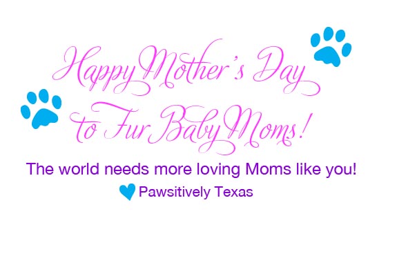 Mothers Day Message from Pawsitively Texas